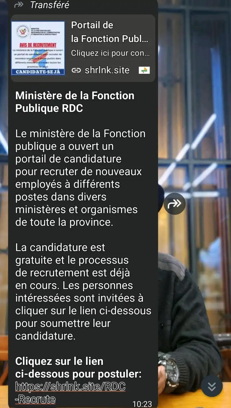 Image ALERTE ARNAQUE / FAUX RECRUTEMENT DE LA FONCTION PUBLIQUE RDC 🚨

​Attention à tous ! Un message circule actuellement sur les réseaux sociaux et WhatsApp prétendant que le Ministère de la Fonction Publique de la RDC recrute massivement via un lien internet (shrlnk.site/...).

​⚠️ CE MESSAGE EST UN FAUX ET UNE ARNAQUE (PHISHING).
​Pourquoi il faut être vigilant :
❌ Ce lien n'est pas officiel : Les sites officiels du gouvernement congolais se terminent toujours par .gouv.cd (ex: fonctionpublique.gouv.cd). Le lien partagé est un lien masqué utilisé par des escrocs.
❌ Risque de piratage : En cliquant, vous risquez de vous faire pirater votre compte WhatsApp, de vous faire voler vos données personnelles ou de subir une escroquerie financière.
❌ Procédure truquée : Aucun recrutement officiel ne vous demandera de partager un lien à vos contacts pour "valider" une candidature.

​Ce qu'il faut faire immédiatement :
​NE CLIQUEZ PAS sur ce lien.
​NE PARTAGEZ PAS ce message dans vos groupes.
​AVERTISSEZ vos proches qui l'ont republié.
​Pour toute information officielle sur les recrutements et concours en RDC, consultez uniquement le site officiel du ministère : www.fonctionpublique.gouv.cd.

​Protégeons nos réseaux et nos données ! Partagez cette alerte autour de vous. 🛑